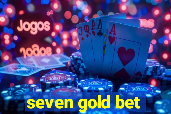 seven gold bet